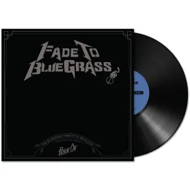 Fade to Bluegrass: The Bluegrass Tribute to Metallica - LP